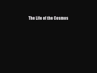 PDF Download The Life of the Cosmos Download Full Ebook
