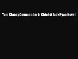 [PDF Download] Tom Clancy Commander in Chief: A Jack Ryan Novel [Download] Full Ebook