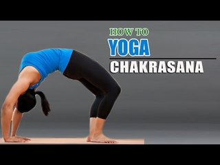 How To Do Yoga Chakrasana For Digestive Systems