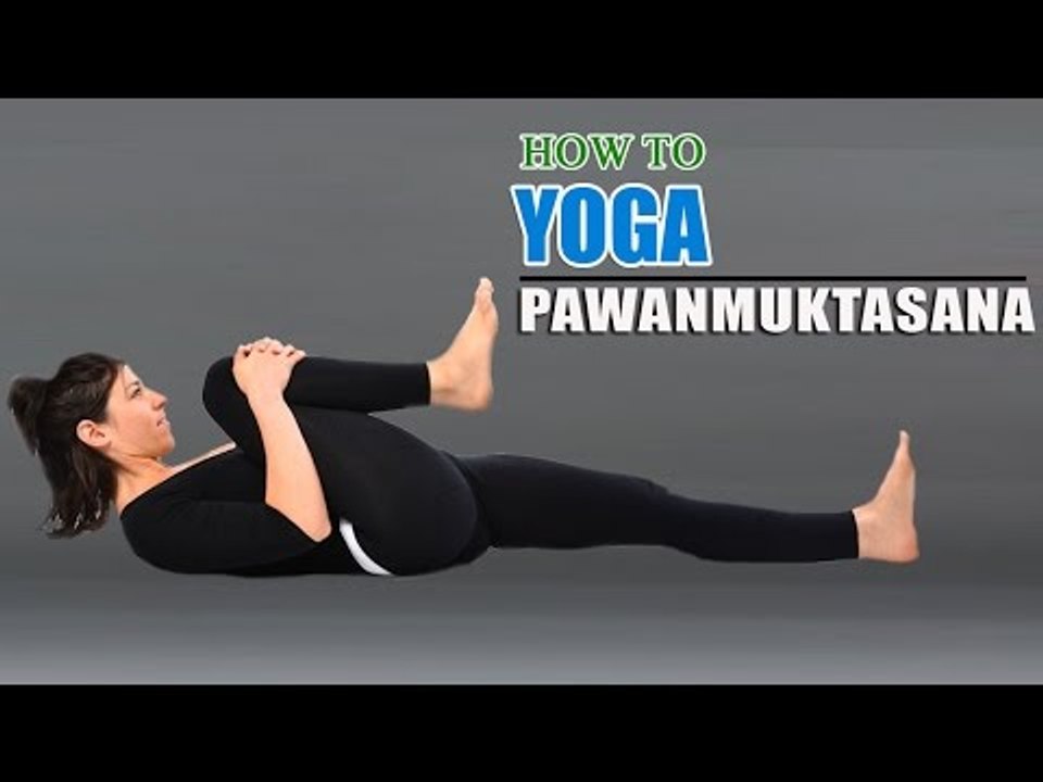 How To Do Yoga Pawanmuktasana For Cervical Spondylosis