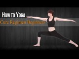 How To Do Yoga For Regimen Beginners | Poses, Diet Chart, Nutritional Management, Yogic Healing