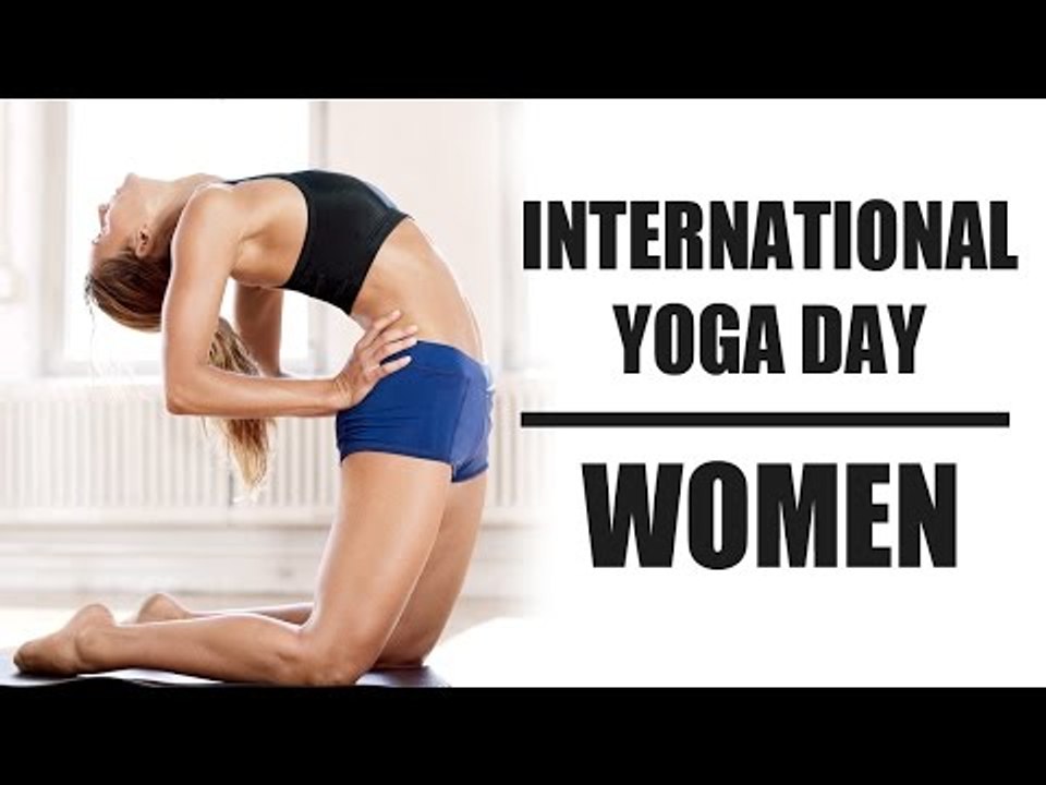 International Yoga Day | Yoga For Women Beauty, Pregnancy, Weight Loss, Health Problem