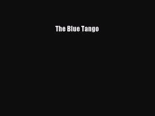 [PDF Download] The Blue Tango [PDF] Full Ebook