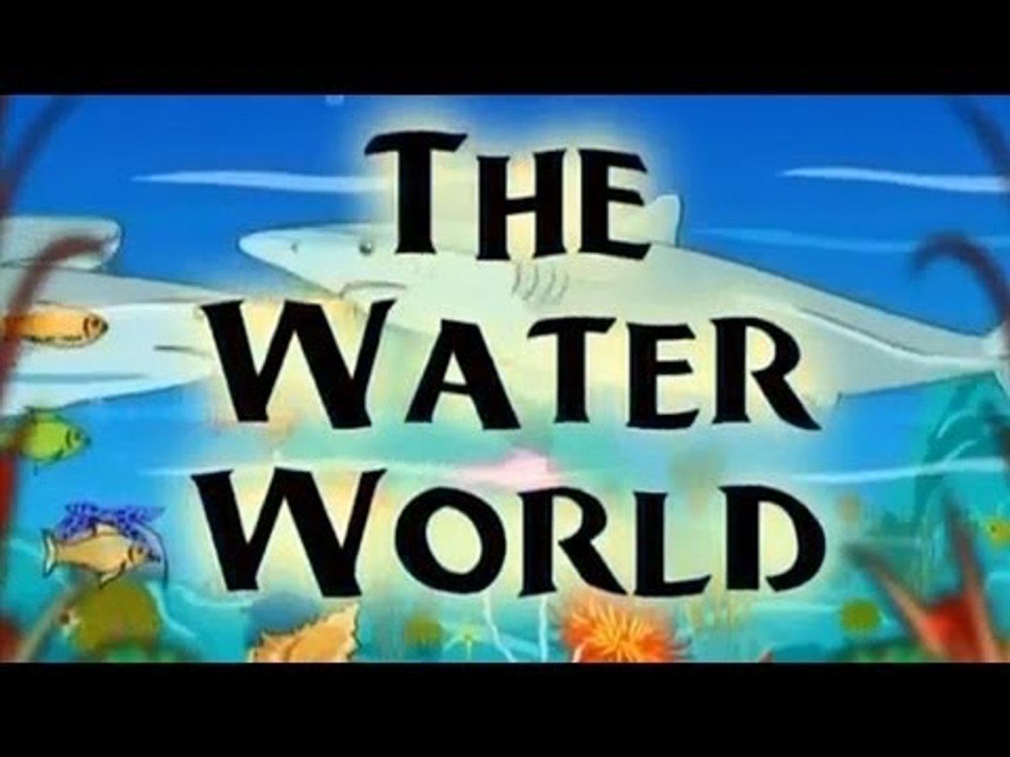 Learn - The Water World - Kids Educational Videos