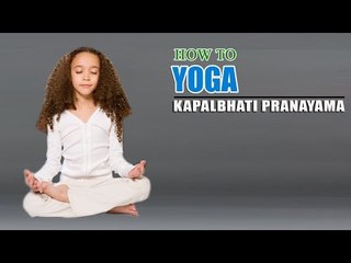 How To Do Yoga Kapalbhati Pranayama For Kids Obesity