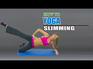 How To Do Yoga For Slimming,Fitness and Health