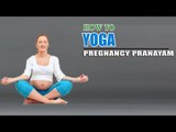 How To Do Yoga Pregnancy Pranayama During Pregnancy