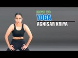 How To Do Yoga Agnisar Kriya for Menstrual Disorders