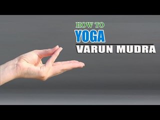 How To Do Yoga Varun Mudra Increase Water Level in the Body