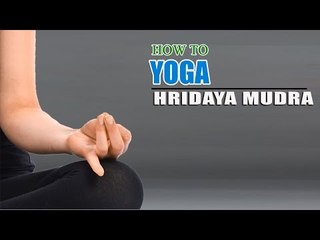 How To Do Yoga Mudra Hridaya to Cure Heart Problems