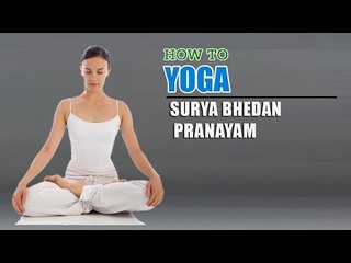 How To Do Yoga Surya Bhedana Pranayama Right Nostril Breathing