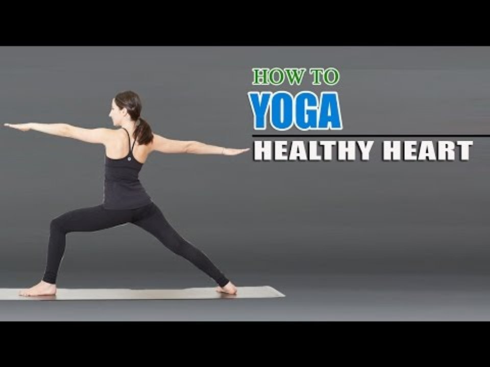 How To Do Yoga For Healthy Heart