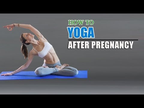 How To Do Yoga After Pregnancy | Poses, Diet Chart, Nutritional Management, Yogic Healing