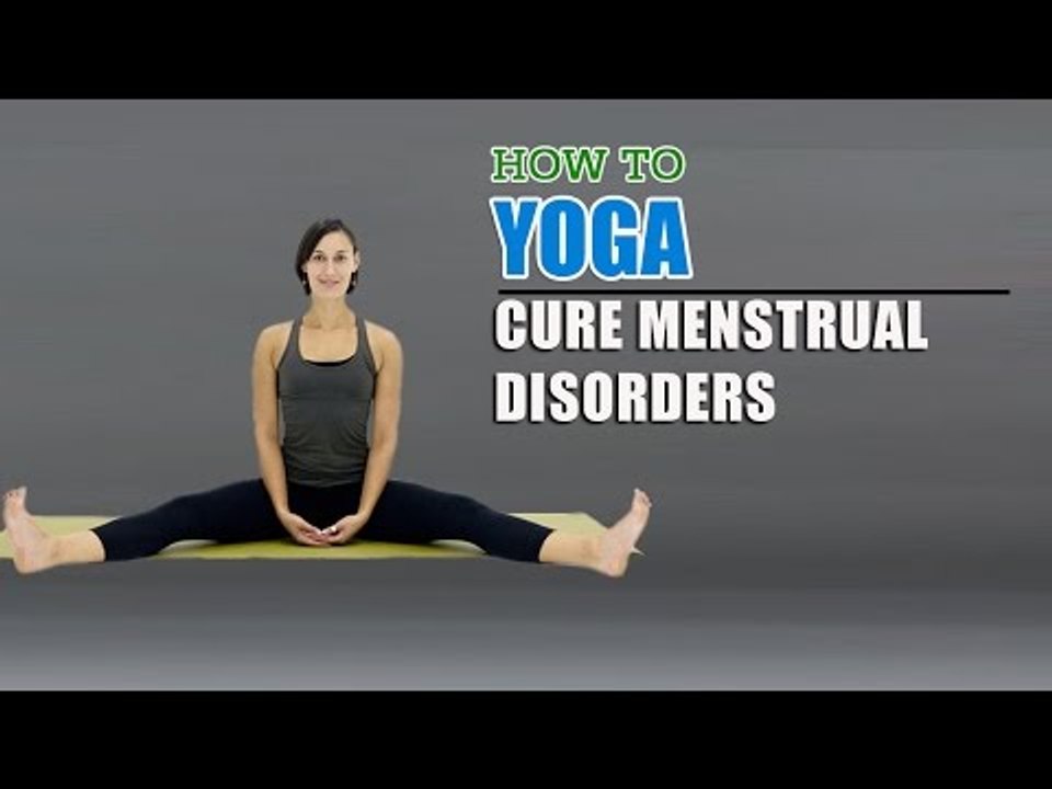 How To Do Yoga for Menstrual Disorders