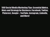 PDF Download 500 Social Media Marketing Tips: Essential Advice Hints and Strategy for Business: