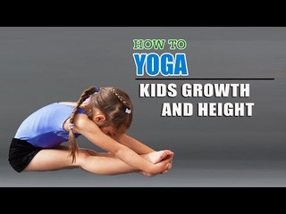 How To Do Yoga for Kids Growth & Height