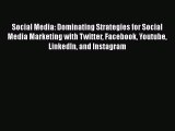 PDF Download Social Media: Dominating Strategies for Social Media Marketing with Twitter Facebook