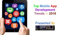 Top Mobile App Development Trends That Drive Business in 2016