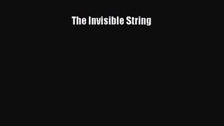 [PDF Download] The Invisible String [Read] Full Ebook