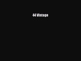 [PDF Download] 44 Vintage [PDF] Full Ebook