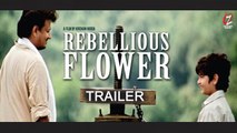 Rebellious Flower (Official Trailer) Prince Shah, Shashank Singh, Kirti Adarkar | New Song 2016 HD