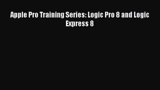 Apple Pro Training Series: Logic Pro 8 and Logic Express 8 Read Apple Pro Training Series: