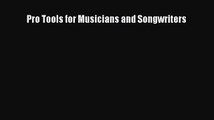 Pro Tools for Musicians and Songwriters Read Pro Tools for Musicians and Songwriters# Ebook