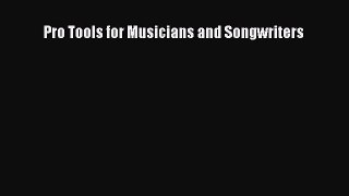 Pro Tools for Musicians and Songwriters Read Pro Tools for Musicians and Songwriters# Ebook