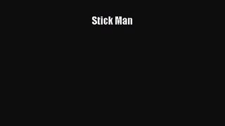 Stick Man [PDF Download] Stick Man# [Download] Full Ebook