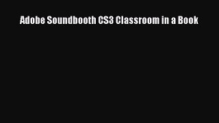 Adobe Soundbooth CS3 Classroom in a Book Download Adobe Soundbooth CS3 Classroom in a Book#