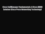 Cisco CallManager Fundamentals: A Cisco AVVID Solution (Cisco Press Networking Technology)