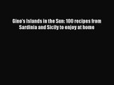 Gino’s Islands in the Sun: 100 recipes from Sardinia and Sicily to enjoy at home [PDF Download]