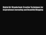 Digital Art Wonderland: Creative Techniques for Inspirational Journaling and Beautiful Blogging