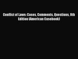 [PDF Download] Conflict of Laws: Cases Comments Questions 9th Edition (American Casebook) [Download]