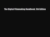 The Digital Filmmaking Handbook 5th Edition Read The Digital Filmmaking Handbook 5th Edition#