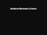 [PDF Download] Analytical Mechanics of Gears [Download] Full Ebook