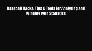 Baseball Hacks: Tips & Tools for Analyzing and Winning with Statistics [PDF Download] Baseball