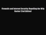 Firewalls and Internet Security: Repelling the Wily Hacker (2nd Edition) [PDF Download] Firewalls