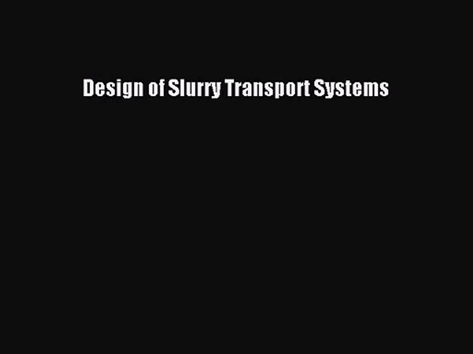 [PDF Download] Design of Slurry Transport Systems [Download] Online