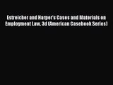 [PDF Download] Estreicher and Harper's Cases and Materials on Employment Law 3d (American Casebook