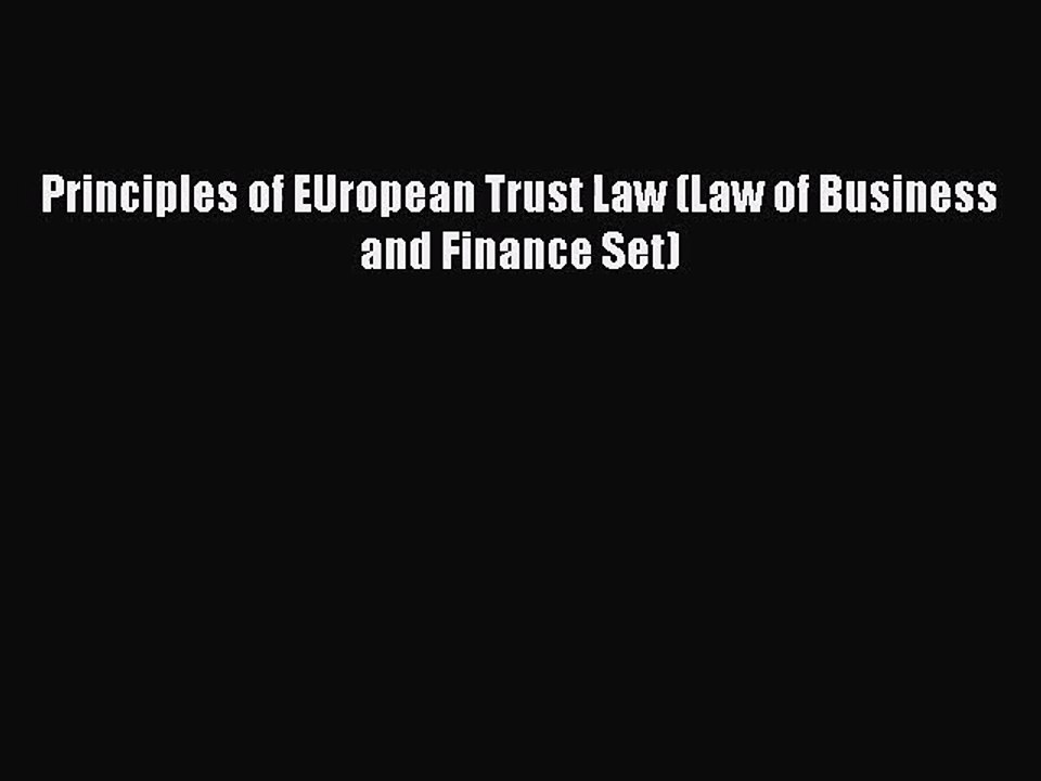 [PDF Download] Principles of EUropean Trust Law (Law of Business and Finance Set) [Download]