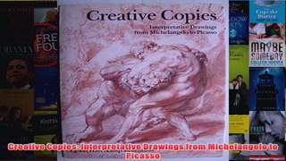 Creative Copies Interpretative Drawings from Michelangelo to Picasso