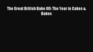[PDF Download] The Great British Bake Off: The Year in Cakes & Bakes# [PDF] Online