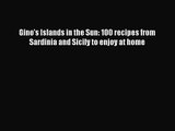 Gino’s Islands in the Sun: 100 recipes from Sardinia and Sicily to enjoy at home [PDF Download]