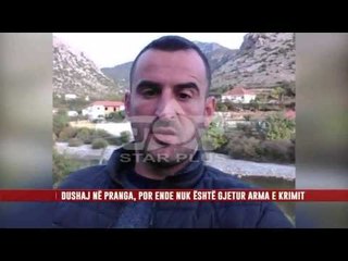 DUSHAJ NË PRANGA, POR ENDE NUK ËSHTË GJETUR ARMA E KRIMIT