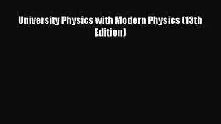[PDF Download] University Physics with Modern Physics (13th Edition) [PDF] Online