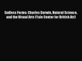 [PDF Download] Endless Forms: Charles Darwin Natural Science and the Visual Arts (Yale Center