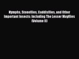 [PDF Download] Nymphs Stoneflies Caddisflies and Other Important Insects: Including The Lesser