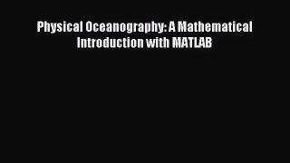[PDF Download] Physical Oceanography: A Mathematical Introduction with MATLAB [Read] Full Ebook