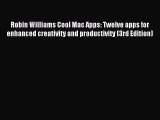 Robin Williams Cool Mac Apps: Twelve apps for enhanced creativity and productivity (3rd Edition)